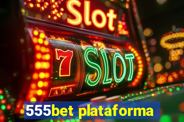 555bet plataforma